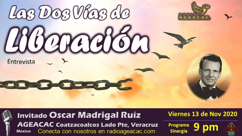 LAS DOS VIAS DE LIBERACION invitado Oscar Madrigal