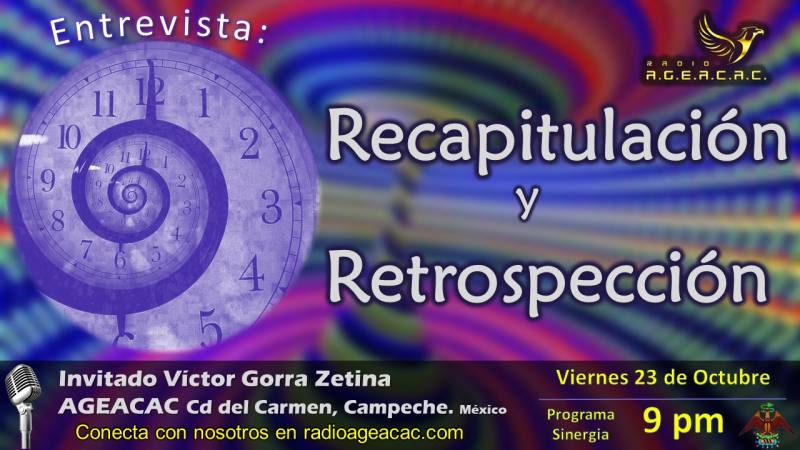 RECAPITULACION Y RESTROSPECCION Entrevista a Víctor Gorra Zetina 